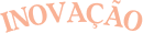 INOVAÇÃO